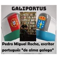 Galiportus T3X06 / Protagonistas - Pedro Miguel Rocha, o escritor português de "alma galega"
