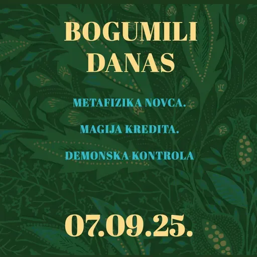 Metafizika novca. Magija kredita. Demonska kontrola | Bogumili danas | 7.9.2025.