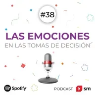 Las emociones en las tomas de decisión