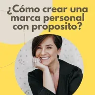 ¿Cómo crear una marca personal con proposito?
