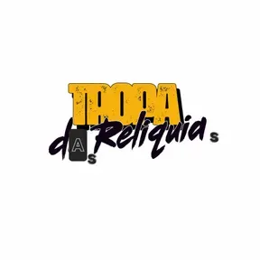 TROPA DAS RELIQUIAS