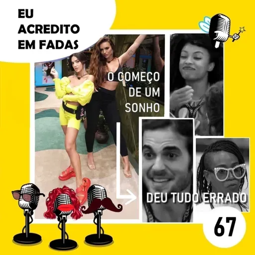 #67 O começo de UM sonho/deu TUDO errado