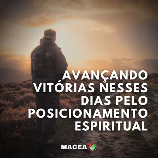AVANÇANDO VITÓRIAS NESSES DIAS, PELO POSICIONAMENTO ESPIRITUAL - APÓSTOLO ALAN