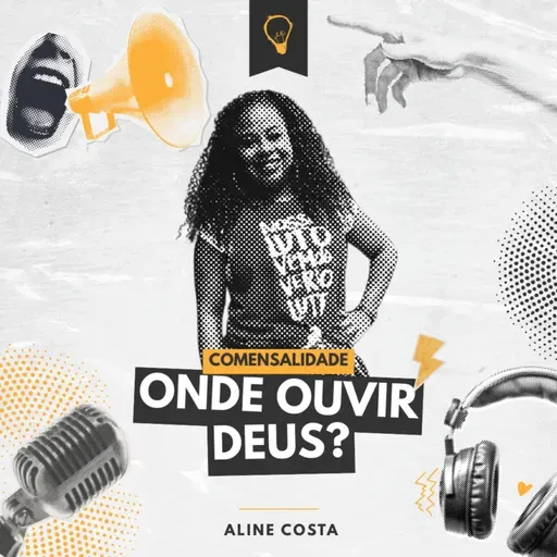 ONDE OUVIR DEUS? // Comensalidade #02