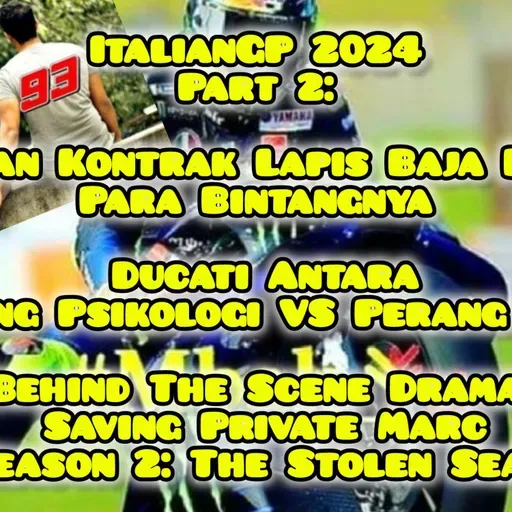 #36 #Mbak_Yu Podcast #ItalianGP 2024 Pt 2 Saving Private Marc Season 2: The Story Of The Stolen Seat