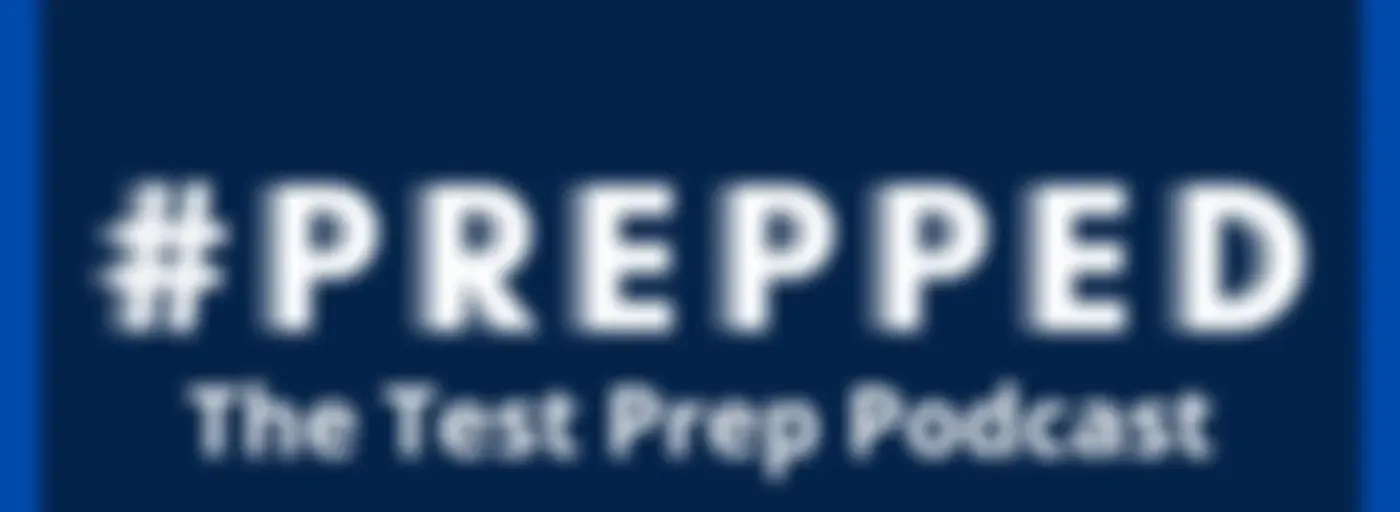 #PREPPED: The Test Prep Podcast