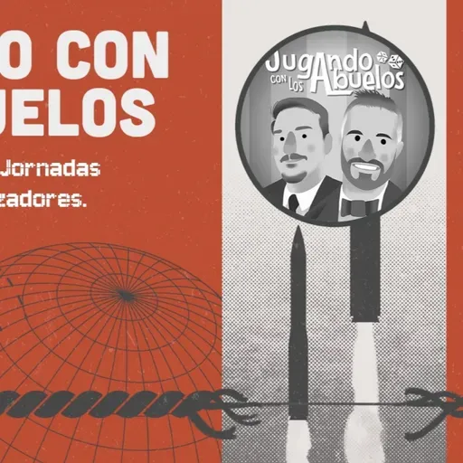 Episodio 119. Mesa de Guerra 24: Jornadas presenciales y Organizadores