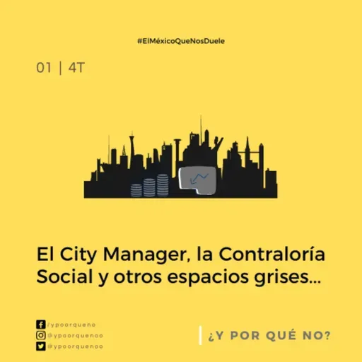 El City Manager, la Contraloría Social y otros grises espacios | Cap #1 Temp. 4 | ¿Y Por Qué No?