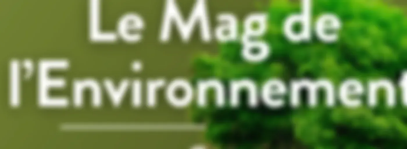 Le Mag de l'Environnement