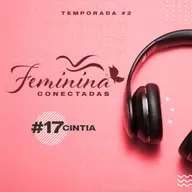 Testemunho da Cintia | Feminina Conectadas