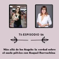 Más allá de los Kegels: la verdad sobre el suelo pélvico con Raquel Barrachina