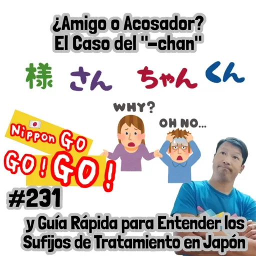 #231 | ¿Amigo o Acosador? El Caso del "-chan" y Guía Rápida para Entender los Sufijos de Tratamiento en Japón