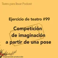 #99 Competición de imaginación a partir de una pose