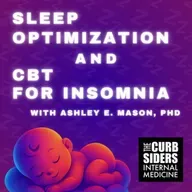 #512 Sleep Optimization and CBT for Insomnia with Ashley E. Mason, PhD