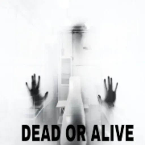 Dead or Alive