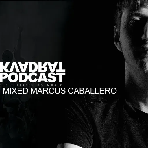 KVADRAT WEEKLY PODCAST #56 - MIXED BY MARCUS CABALLERO