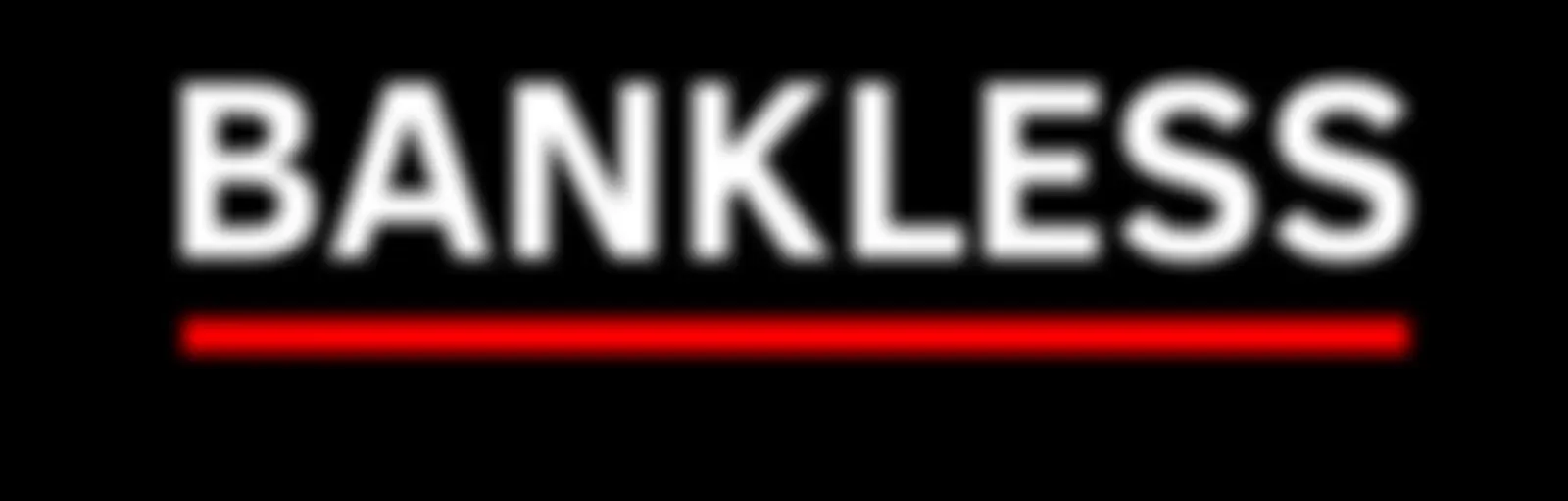 Bankless
