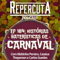 RepercutA #184- Histórias Baterísticas de Carnaval