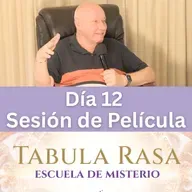 Día 12 - Sesión de película - The Entry - Escuela de Misterio Tabula Rasa con David Hoffmeister