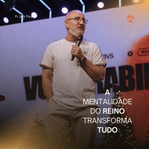 A MENTALIDADE DO REINO TRANSFORMA TUDO