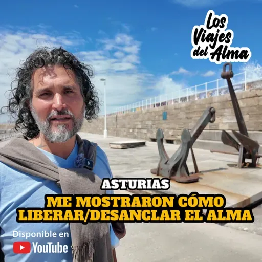 🎥 Me mostraron cómo liberar ⚓ desanclar el alma ✈️✨ ASTURIAS