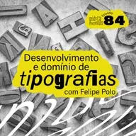Desenvolvimento e domínio de tipografias com Felipe Polo - GRIDS #84