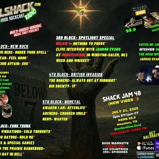 Episode 239: Halshack ep 40 (NEW VIBES 3) --SHACKJAM 40--(KERB Houston, TX-- Zeno FM) -- July 21st 2025--random new rock and more- Hosted by Halshack