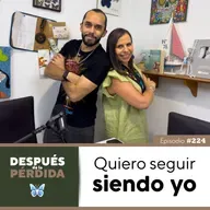 224) Quiero seguir siendo yo
