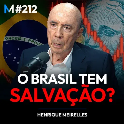 #212 | O QUE REALMENTE ESTÁ POR TRÁS DO COLAPSO ECONÔMICO BRASILEIRO?