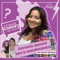¿Por qué nadie me dijo? - Enfermería ancestral para la neurodivergencia