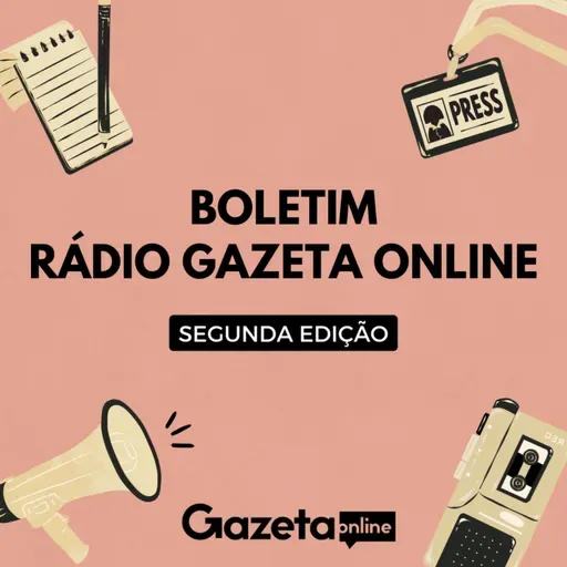 Boletim Rádio Gazeta Online - 2ª edição (11 de julho de 2025)