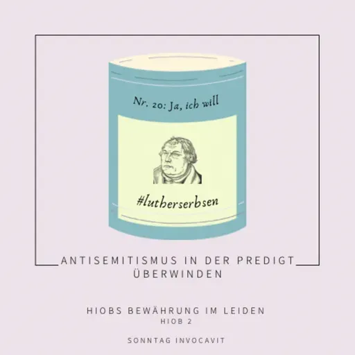 #lutherserbsen | Folge 20: Ja, ich will (Hiob 2)