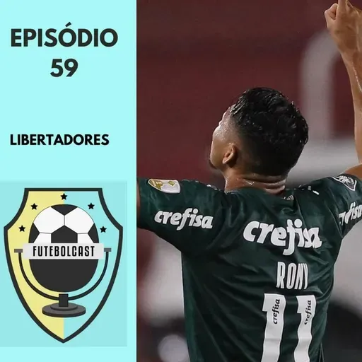 Quem vai para final da Libertadores? #FUTEBOLCAST66