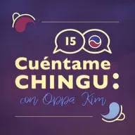 Las pláticas incómodas son sanas | Cuéntame Chingu 15: con Oppa Kim