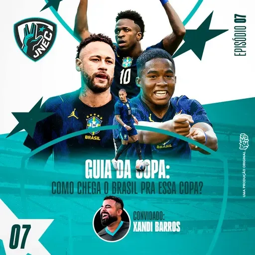 GUIA DA COPA 2026 - Como Chega o BRASIL Pra Essa Copa? (com Xandi Barros) | Jovem Nerd Esporte Clube 07