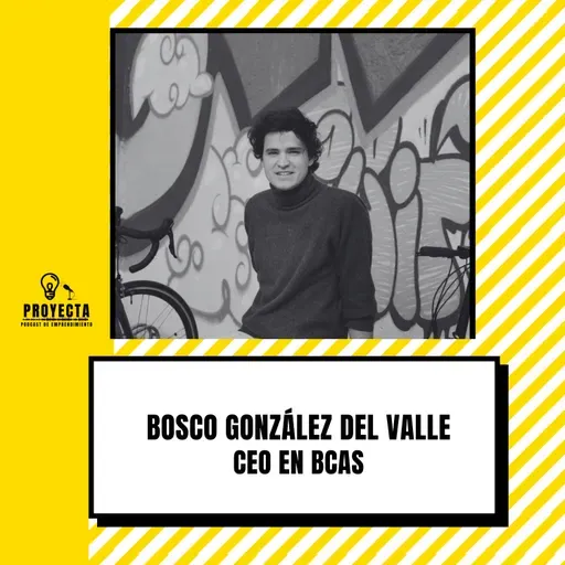 Deudas de Futuro, estudia hoy y paga mañana, la historia de Bosco CEO en Bcas Ep.301