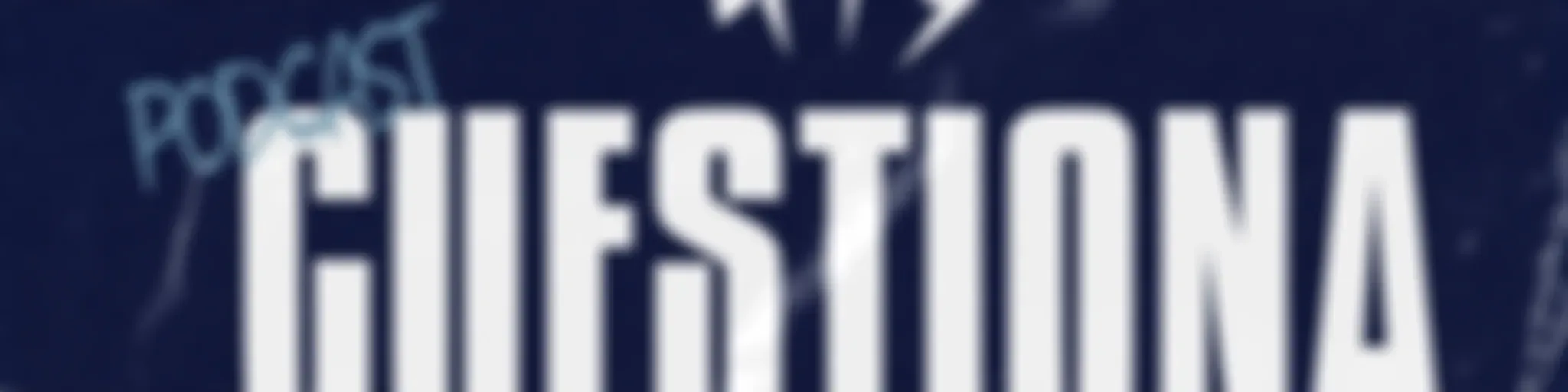 Cuestiona Podcast