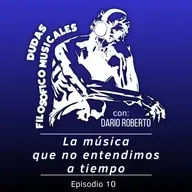 Ep. 10 - "La música que no entendimos a tiempo."