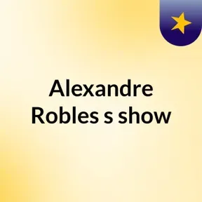 Alexandre Robles's show
