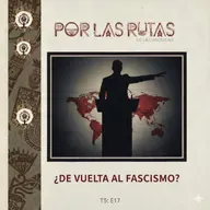 T5 E17: ¿De vuelta al fascismo?