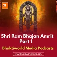 Shri Ram Bhajan Amrit Part 1 - Bhaktiworld Media App - Bhaktiworld Media Podcasts