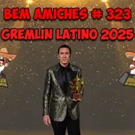 Bem Amiches 323 - Gremlin Latino 2025