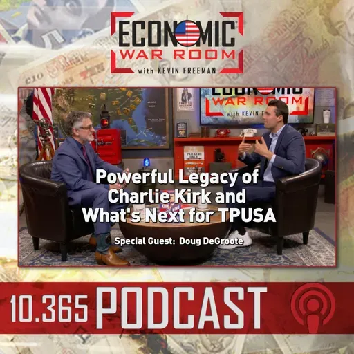 Ep 365 | Powerful Legacy of Charlie Kirk and What's Next for TPUSA