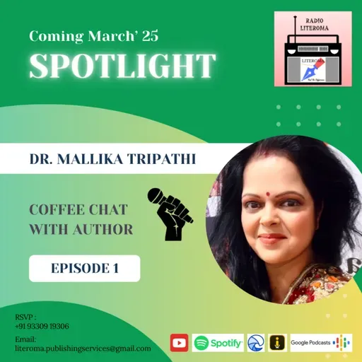 Spotlight || #Literoma Coffe Chat with Author || Dr. Mallika Tripathi
