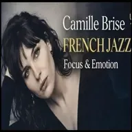 Camille Brise - Jazz Francais - Calme & Émotion Longe Écoute