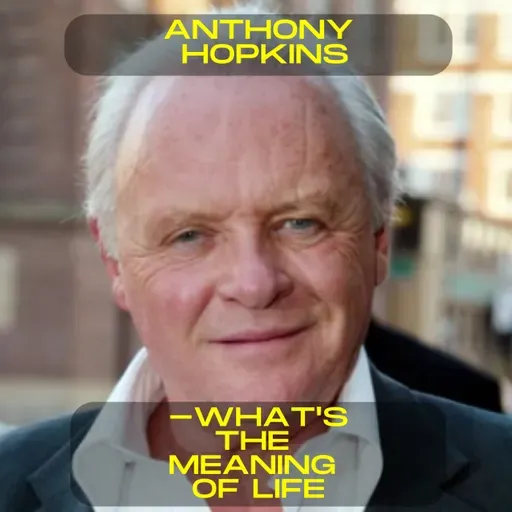 Anthony Hopkins - What's the meaning of life motivational speech
