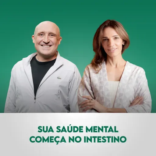 Ep. 140 | Sua saúde mental começa no intestino, com Murilo Pereira