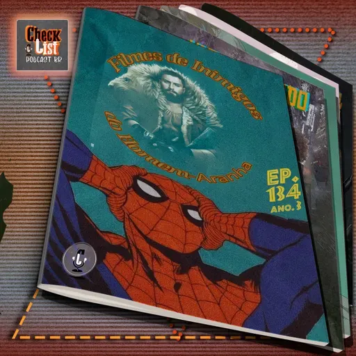 #134 - Checklist Podcast - Por que estão fazendo isso com os vilões?
