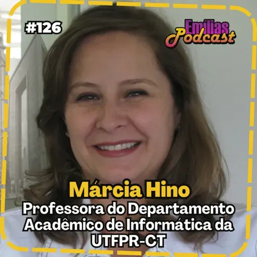 A Força da Mulher na Computação e a Jornada da Indústria à Academia, com Marcia Hino (UTFPR)