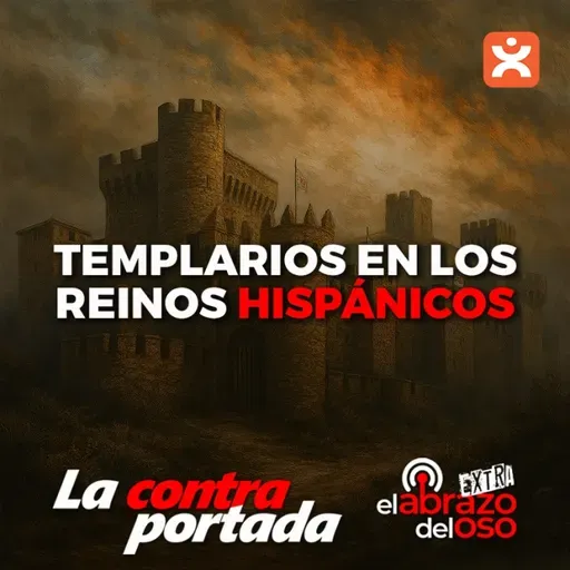 Templarios en los reinos hispánicos - La Contraportada - Episodio exclusivo para mecenas